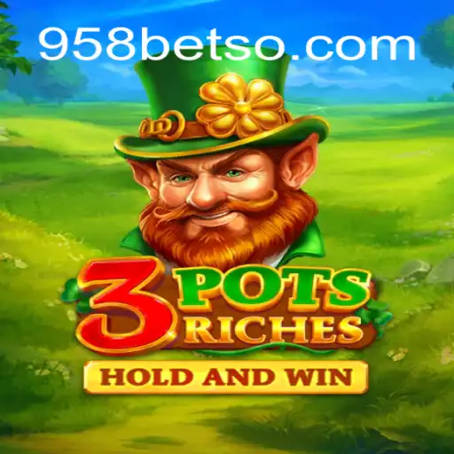 Descubra as Aventuras e Regras do 3potsRiches no Universo 958bet