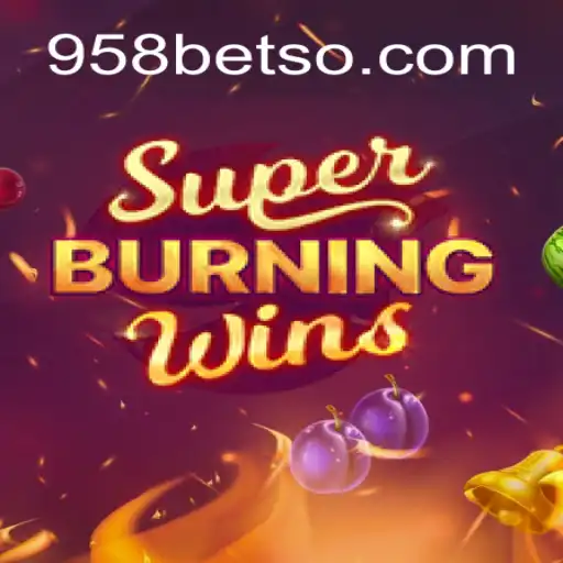 Explorando SuperBurningWins: Um Mergulho no Mundo dos Cassinos com 958bet